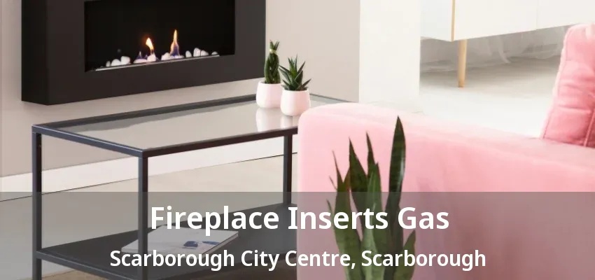 Fireplace Inserts Gas Scarborough City Centre, Scarborough - ON Fireplace Inserts Gas Scarborough City Centre, Scarborough - ON