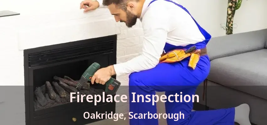 Fireplace Inspection Oakridge, Scarborough - ON Fireplace Inspection Oakridge, Scarborough - ON