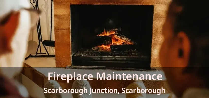 Fireplace Maintenance Scarborough Junction, Scarborough - ON Fireplace Maintenance Scarborough Junction, Scarborough - ON