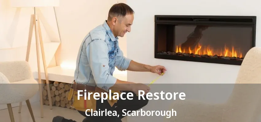 Fireplace Restore Clairlea, Scarborough - ON