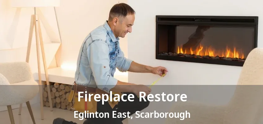 Fireplace Restore Eglinton East, Scarborough - ON Fireplace Restore Eglinton East, Scarborough - ON