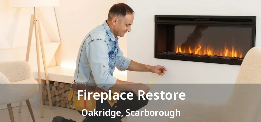 Fireplace Restore Oakridge, Scarborough - ON