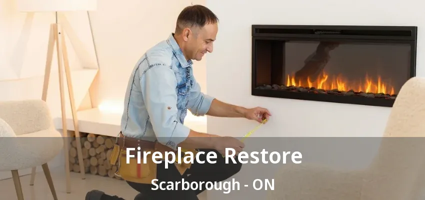 Fireplace Restore Scarborough - ON