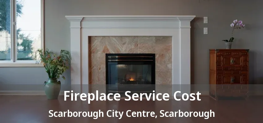 Fireplace Service Cost Scarborough City Centre, Scarborough - ON