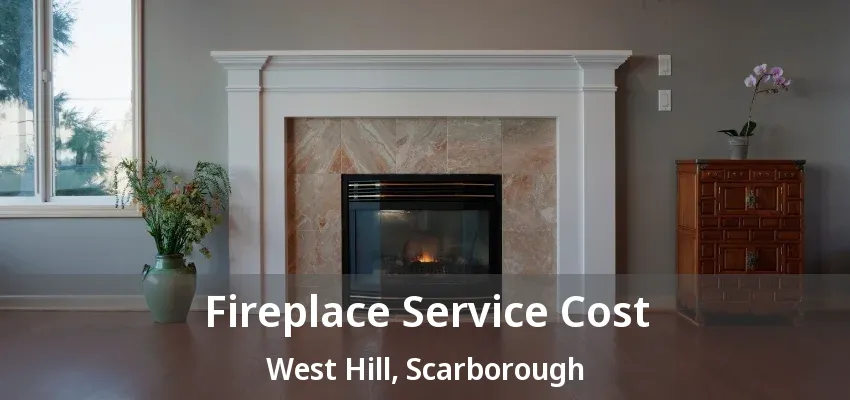 Fireplace Service Cost West Hill, Scarborough - ON