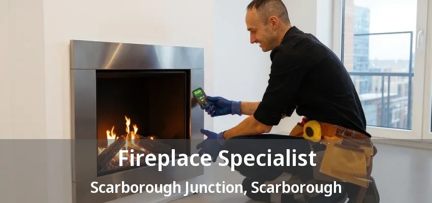 Fireplace Specialist Scarborough Junction, Scarborough - ON