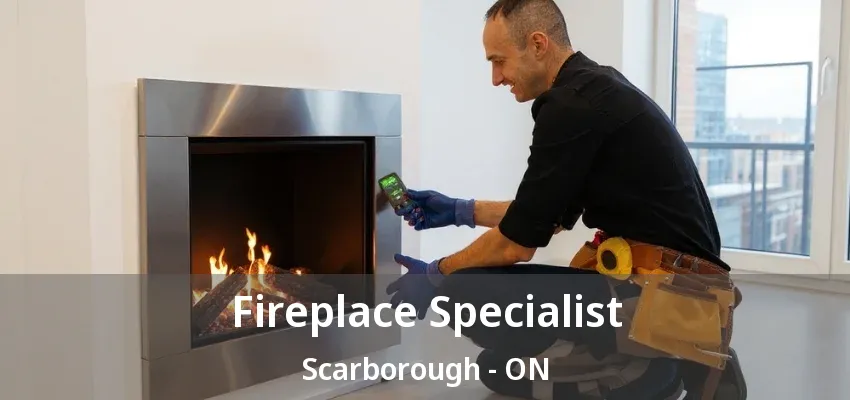 Fireplace Specialist Scarborough - ON Fireplace Specialist Scarborough - ON
