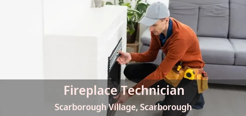 Fireplace Technician Scarborough Village, Scarborough - ON Fireplace Technician Scarborough Village, Scarborough - ON