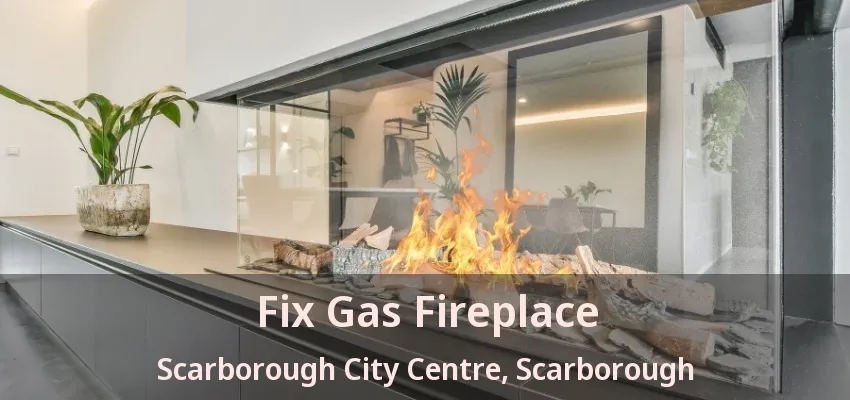 Fix Gas Fireplace Scarborough City Centre, Scarborough - ON Fix Gas Fireplace Scarborough City Centre, Scarborough - ON