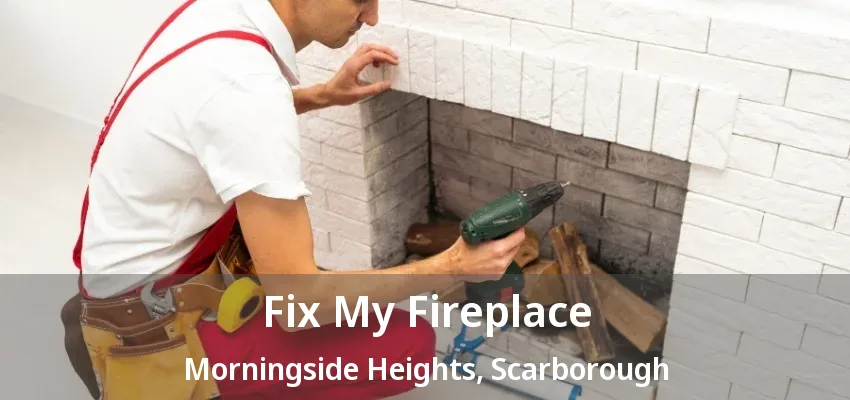 Fix My Fireplace Morningside Heights, Scarborough - ON Fix My Fireplace Morningside Heights, Scarborough - ON
