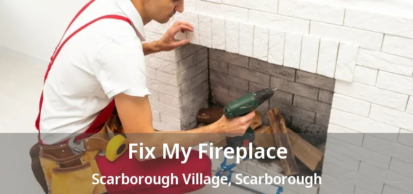 Fix My Fireplace Scarborough Village, Scarborough - ON Fix My Fireplace Scarborough Village, Scarborough - ON