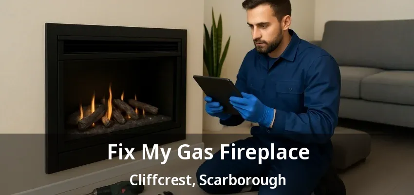 Fix My Gas Fireplace Cliffcrest, Scarborough - ON