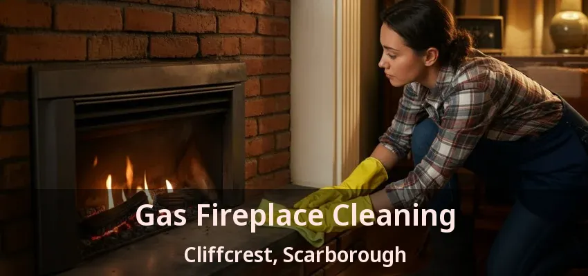 Gas Fireplace Cleaning Cliffcrest, Scarborough - ON Gas Fireplace Cleaning Cliffcrest, Scarborough - ON