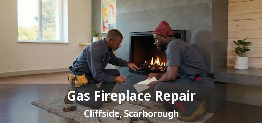 Gas Fireplace Repair Cliffside, Scarborough - ON Gas Fireplace Repair Cliffside, Scarborough - ON