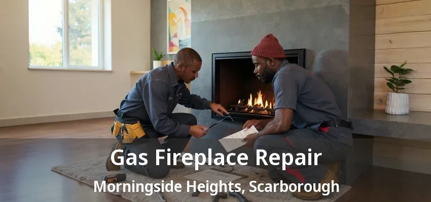 Gas Fireplace Repair Morningside Heights, Scarborough - ON Gas Fireplace Repair Morningside Heights, Scarborough - ON