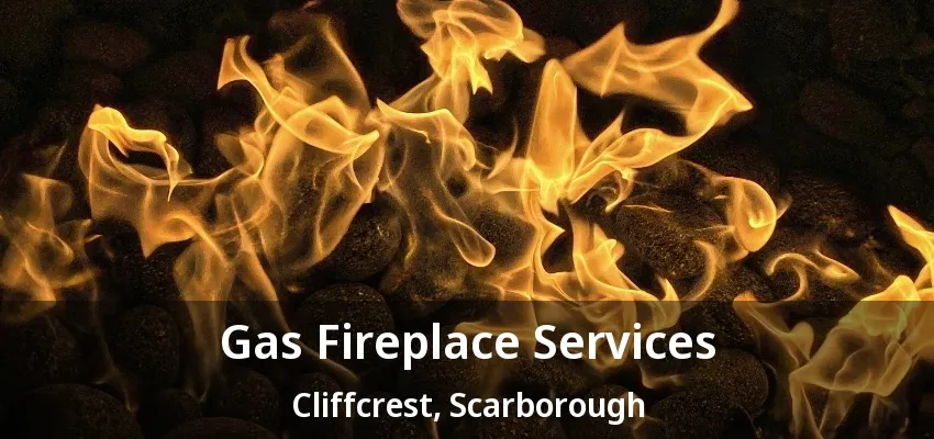 Gas Fireplace Services Cliffcrest, Scarborough - ON Gas Fireplace Services Cliffcrest, Scarborough - ON