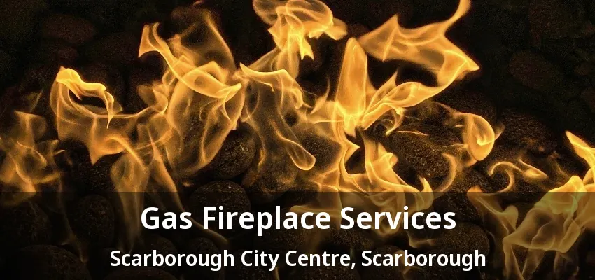 Gas Fireplace Services Scarborough City Centre, Scarborough - ON Gas Fireplace Services Scarborough City Centre, Scarborough - ON