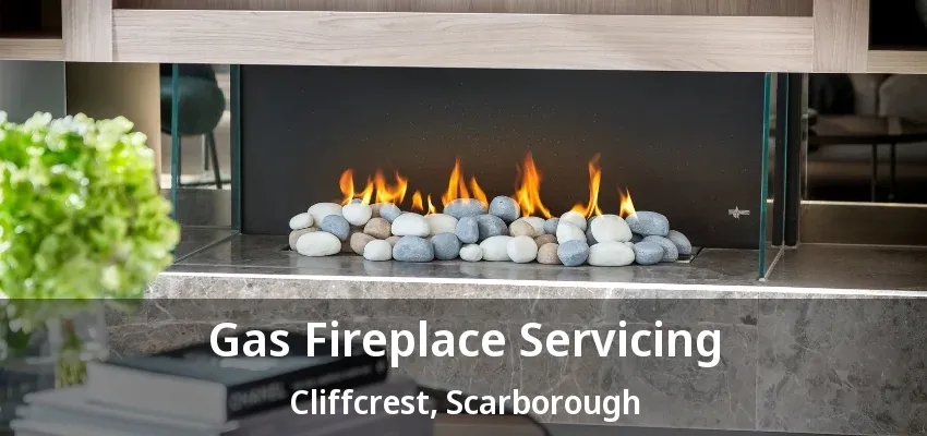 Gas Fireplace Servicing Cliffcrest, Scarborough - ON