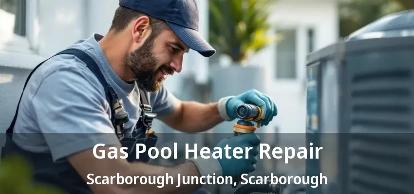 Gas Pool Heater Repair Scarborough Junction, Scarborough - ON Gas Pool Heater Repair Scarborough Junction, Scarborough - ON