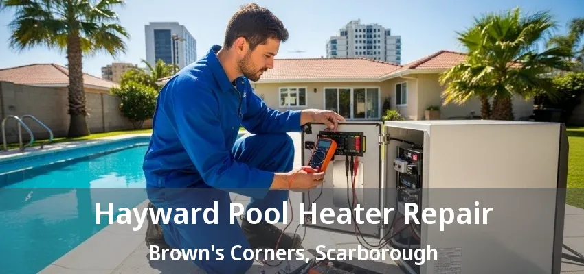 Hayward Pool Heater Repair Brown's Corners, Scarborough - ON Hayward Pool Heater Repair Brown's Corners, Scarborough - ON
