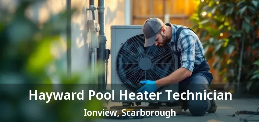 Hayward Pool Heater Technician Ionview, Scarborough - ON