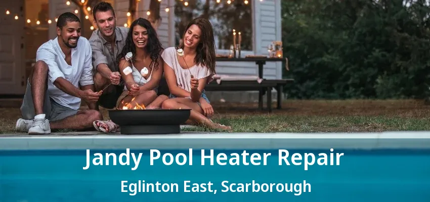 Jandy Pool Heater Repair Eglinton East, Scarborough - ON