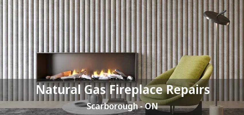 Natural Gas Fireplace Repairs Scarborough - ON Natural Gas Fireplace Repairs Scarborough - ON