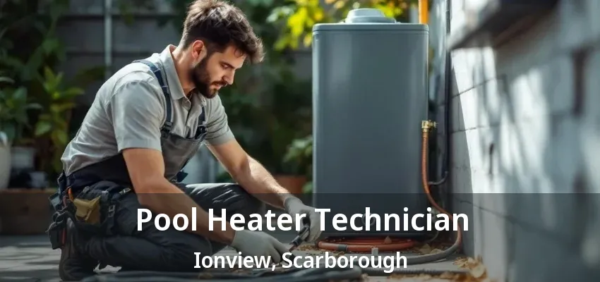 Pool Heater Technician Ionview, Scarborough - ON