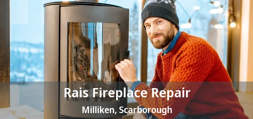 Rais Fireplace Repair Milliken, Scarborough - ON