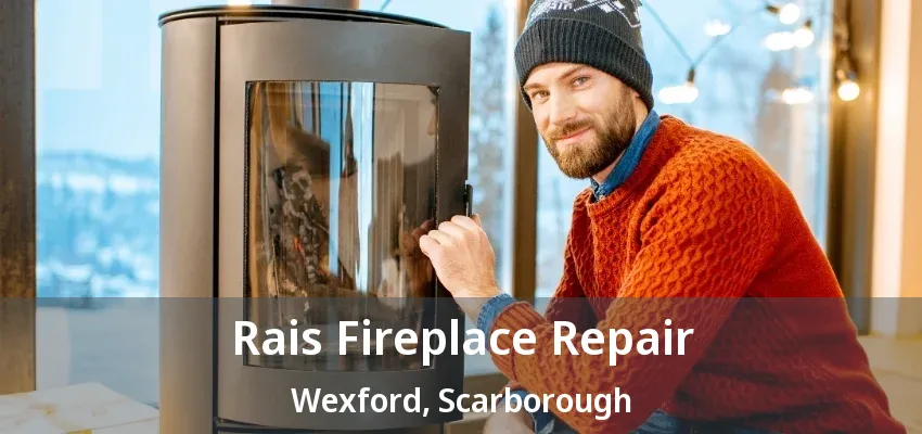 Rais Fireplace Repair Wexford, Scarborough - ON Rais Fireplace Repair Wexford, Scarborough - ON