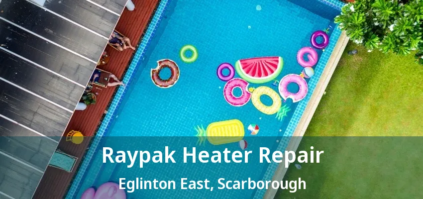 Raypak Heater Repair Eglinton East, Scarborough - ON Raypak Heater Repair Eglinton East, Scarborough - ON