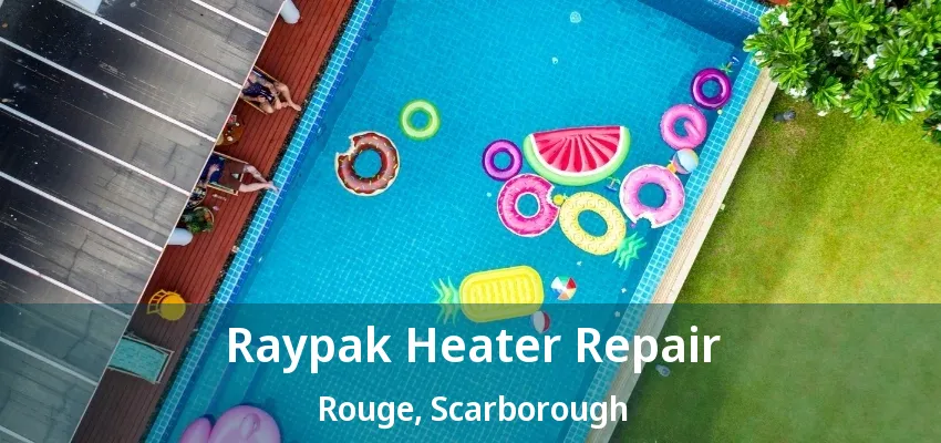 Raypak Heater Repair Rouge, Scarborough - ON