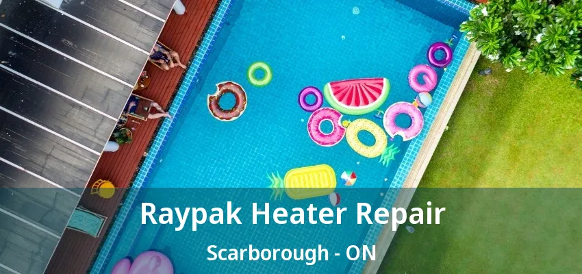 Raypak Heater Repair Scarborough - ON