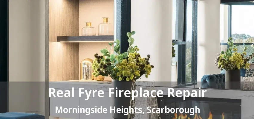 Real Fyre Fireplace Repair Morningside Heights, Scarborough - ON Real Fyre Fireplace Repair Morningside Heights, Scarborough - ON
