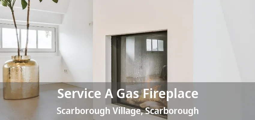 Service A Gas Fireplace Scarborough Village, Scarborough - ON Service A Gas Fireplace Scarborough Village, Scarborough - ON