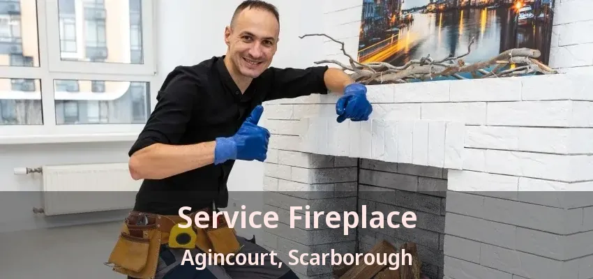 Service Fireplace Agincourt, Scarborough - ON Service Fireplace Agincourt, Scarborough - ON