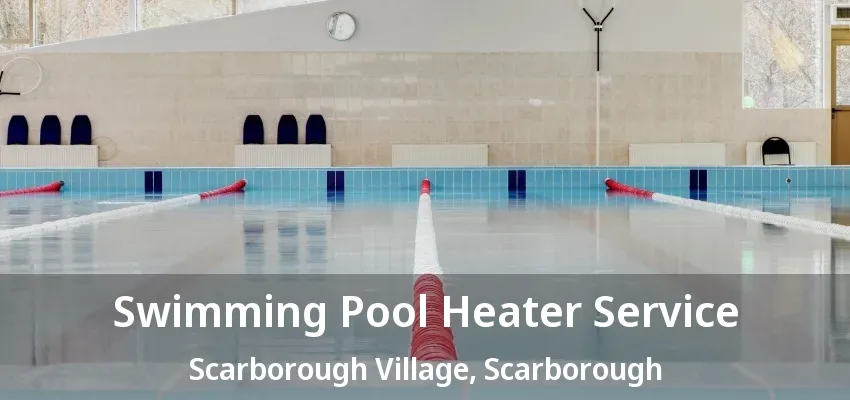 Swimming Pool Heater Service Scarborough Village, Scarborough - ON Swimming Pool Heater Service Scarborough Village, Scarborough - ON
