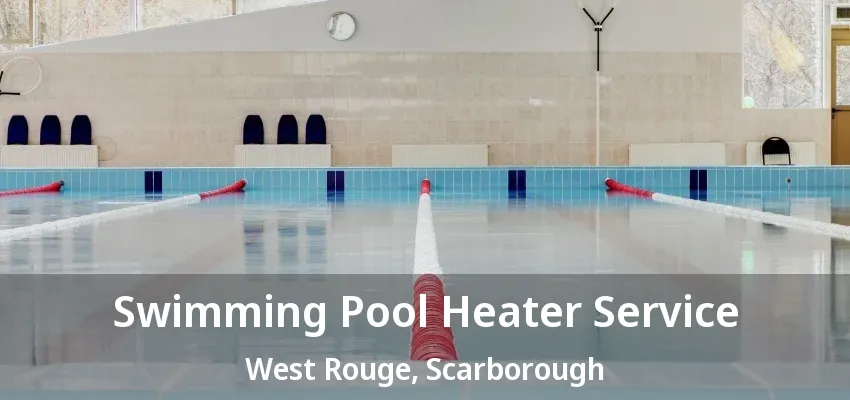 Swimming Pool Heater Service West Rouge, Scarborough - ON