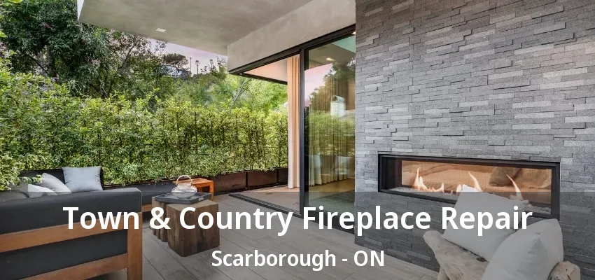 Town & Country Fireplace Repair Scarborough - ON Town & Country Fireplace Repair Scarborough - ON