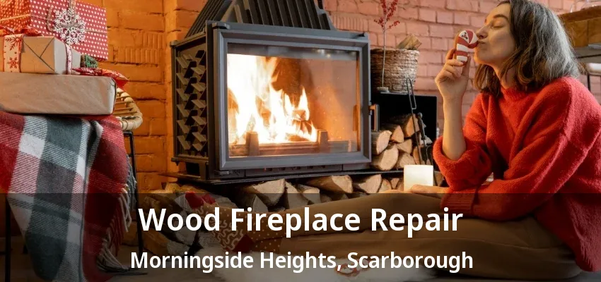 Wood Fireplace Repair Morningside Heights, Scarborough - ON Wood Fireplace Repair Morningside Heights, Scarborough - ON
