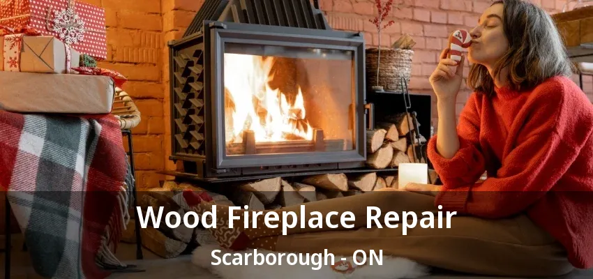 Wood Fireplace Repair Scarborough - ON